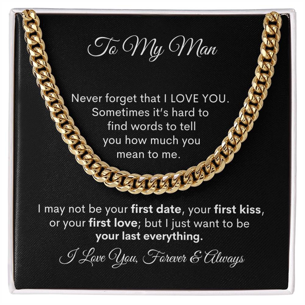 To My Man - Your Last Everythng - Cuban Link Chain