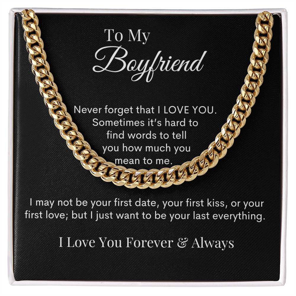 To My Boyfriend - Your Last Everything - Cuban Link Chain
