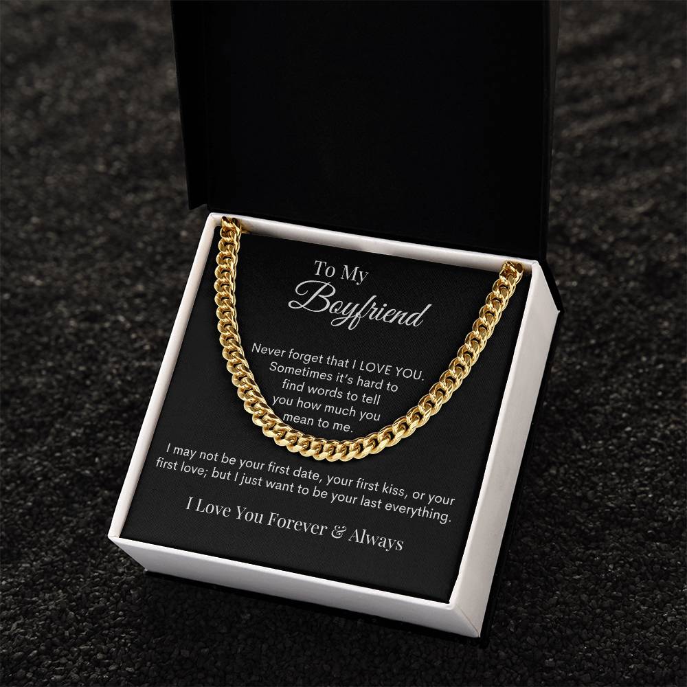 To My Boyfriend - Your Last Everything - Cuban Link Chain