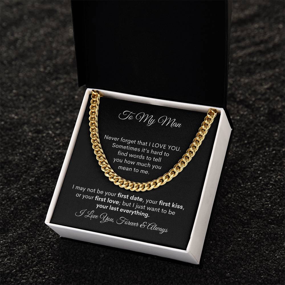 To My Man - Your Last Everythng - Cuban Link Chain