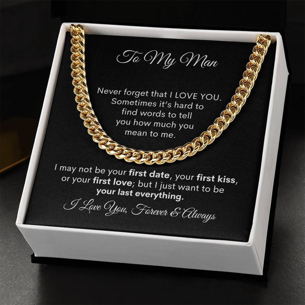 To My Man - Your Last Everythng - Cuban Link Chain