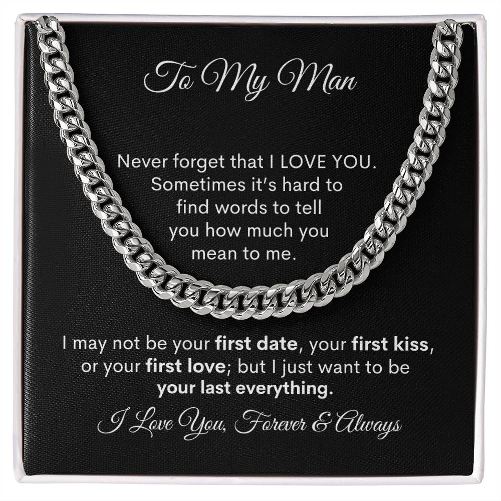 To My Man - Your Last Everythng - Cuban Link Chain