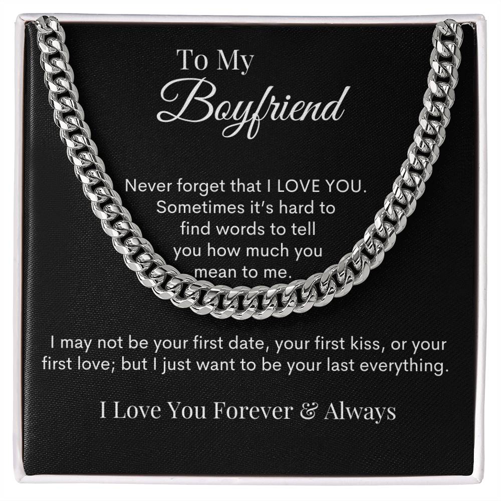 To My Boyfriend - Your Last Everything - Cuban Link Chain