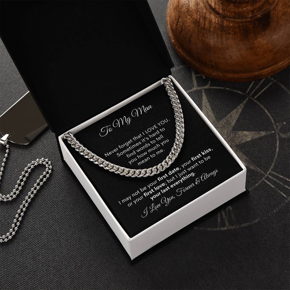 To My Man - Your Last Everythng - Cuban Link Chain
