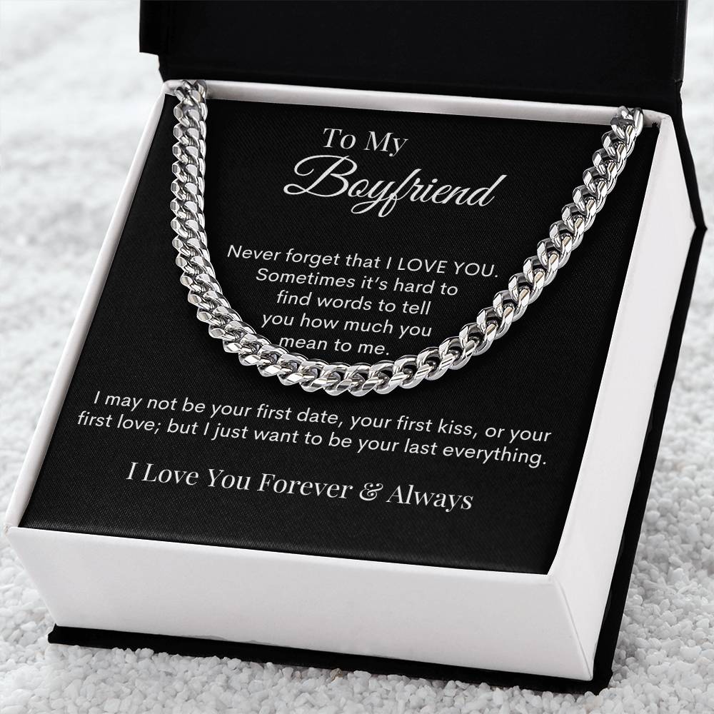 To My Boyfriend - Your Last Everything - Cuban Link Chain