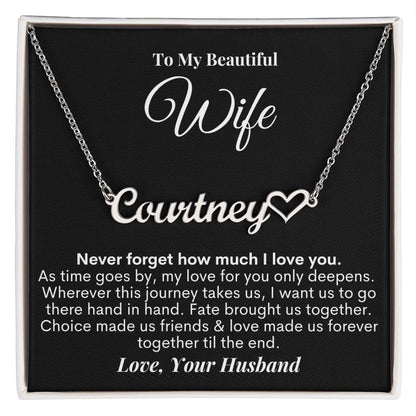 To My Beautiful Wife - Never Forget - Name Necklace + Heart Character